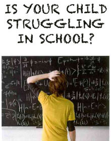 Is Your Child Struggling in School?